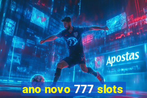 ano novo 777 slots